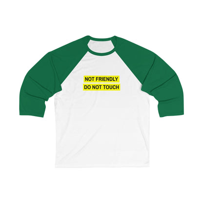 Not Friendly Do Not Touch - Unisex Baseball T-shirt