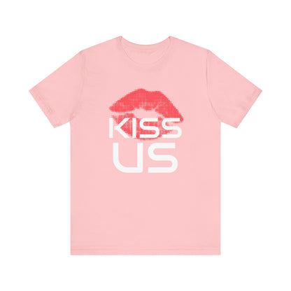 Kiss Us - Unisex T-Shirt