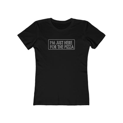 I'm Just Here For The Pizza - Women's T-shirt