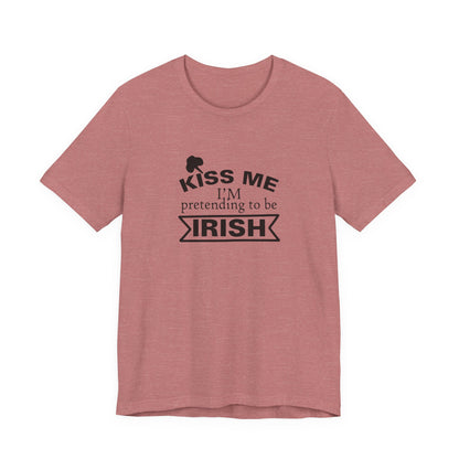 Kiss Me, I'm Pretending to be Irish - Men's T-shirt