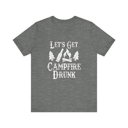 Let's Get Campfire Drunk - Unisex T-Shirt