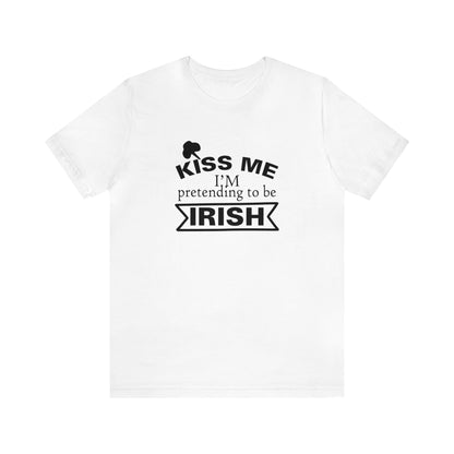 Kiss Me, I'm Pretending to be Irish - Men's T-shirt