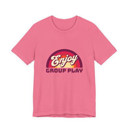 Enjoy Group Play - Unisex T-Shirt