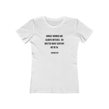 Unruly Women Are Always Witches - Women's T-shirt