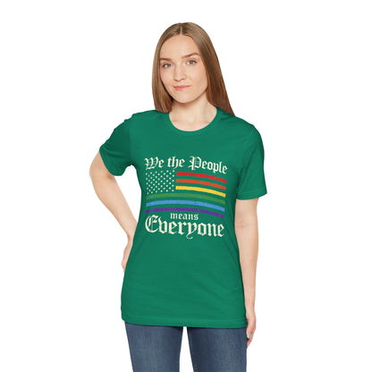 We The People Means Everyone - Unisex T-Shirt