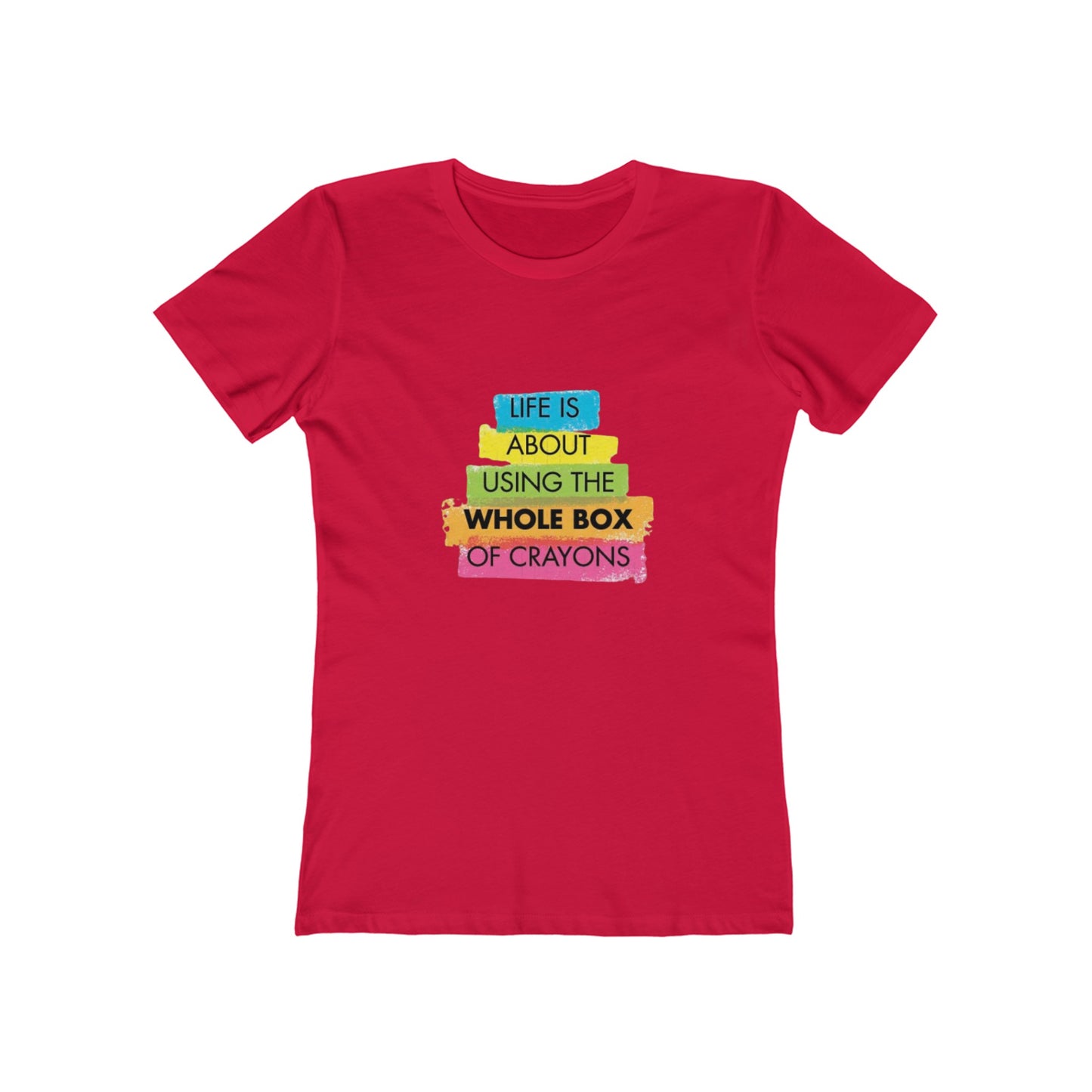 Life is About Using the Whole Box of Crayons - Women's T-shirt