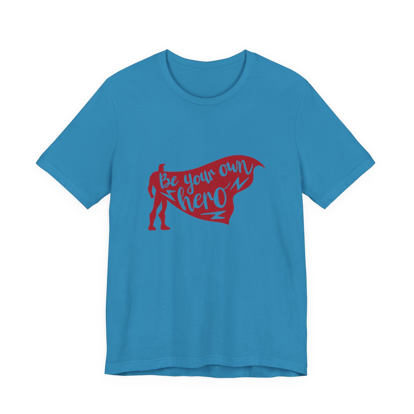 Be Your Own Hero - Unisex T-Shirt