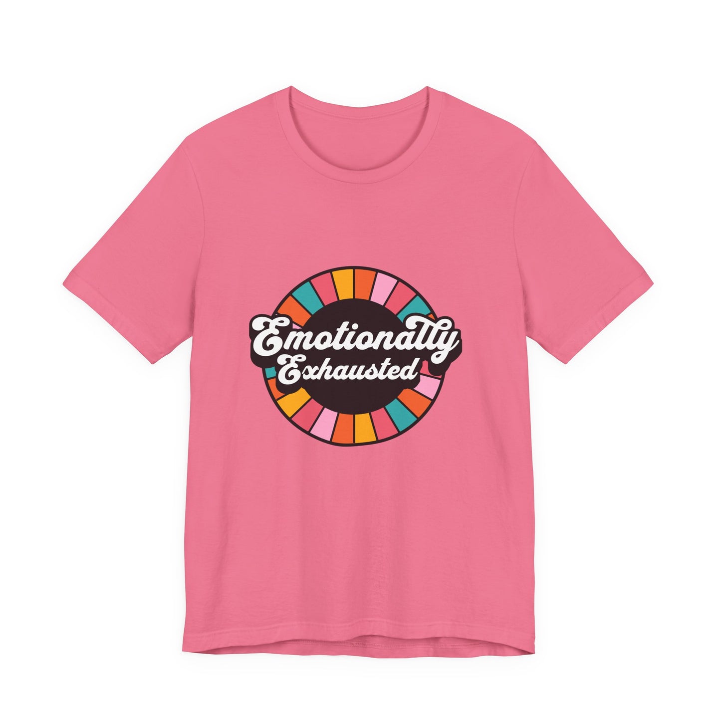 Emotionally Exhausted - Unisex T-Shirt