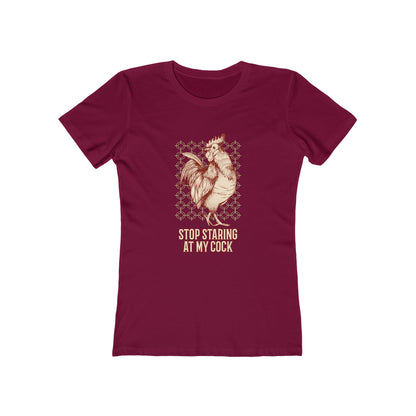 Stop Staring At My Cock - Women's T-shirt