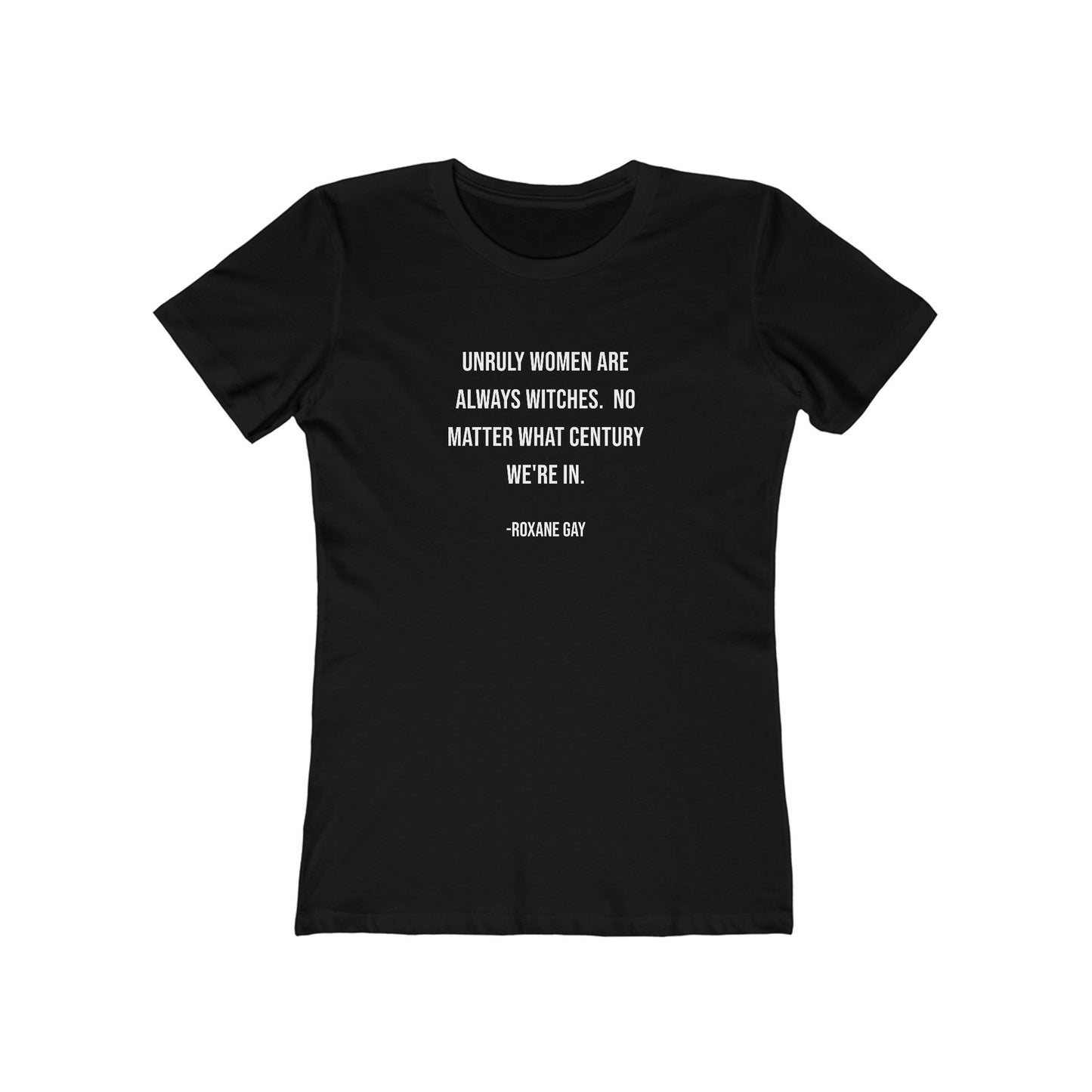Unruly Women Are Always Witches - Women's T-shirt