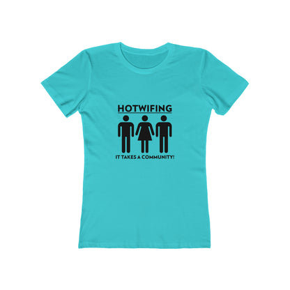 Hotwifing: It Takes A Community! - Women's T-shirt