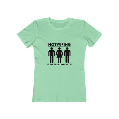 Hotwifing: It Takes A Community! - Women's T-shirt