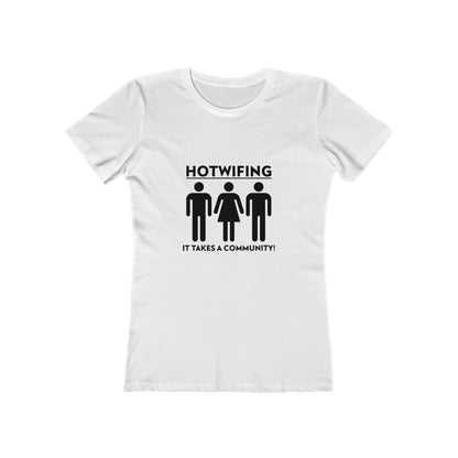 Hotwifing: It Takes A Community! - Women's T-shirt