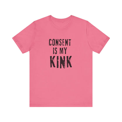 Consent is my Kink - Unisex T-Shirt