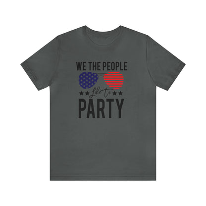 We The People Like to Party - Unisex T-Shirt