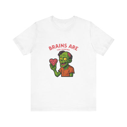 Brains Are For Sharing - Unisex T-Shirt