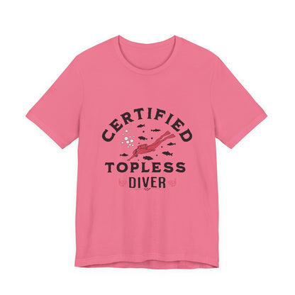 Certified Topless Diver - Unisex T-Shirt