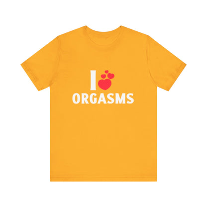 I Heart Orgasms - Unisex T-Shirt