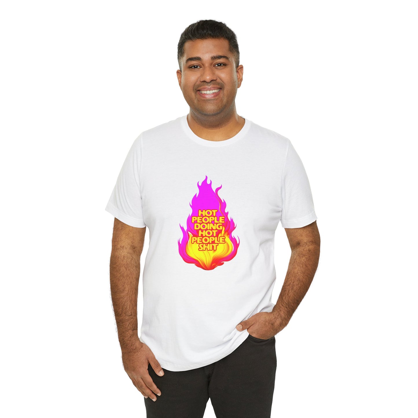 Hot People Doing Hot People Shit - Unisex T-Shirt
