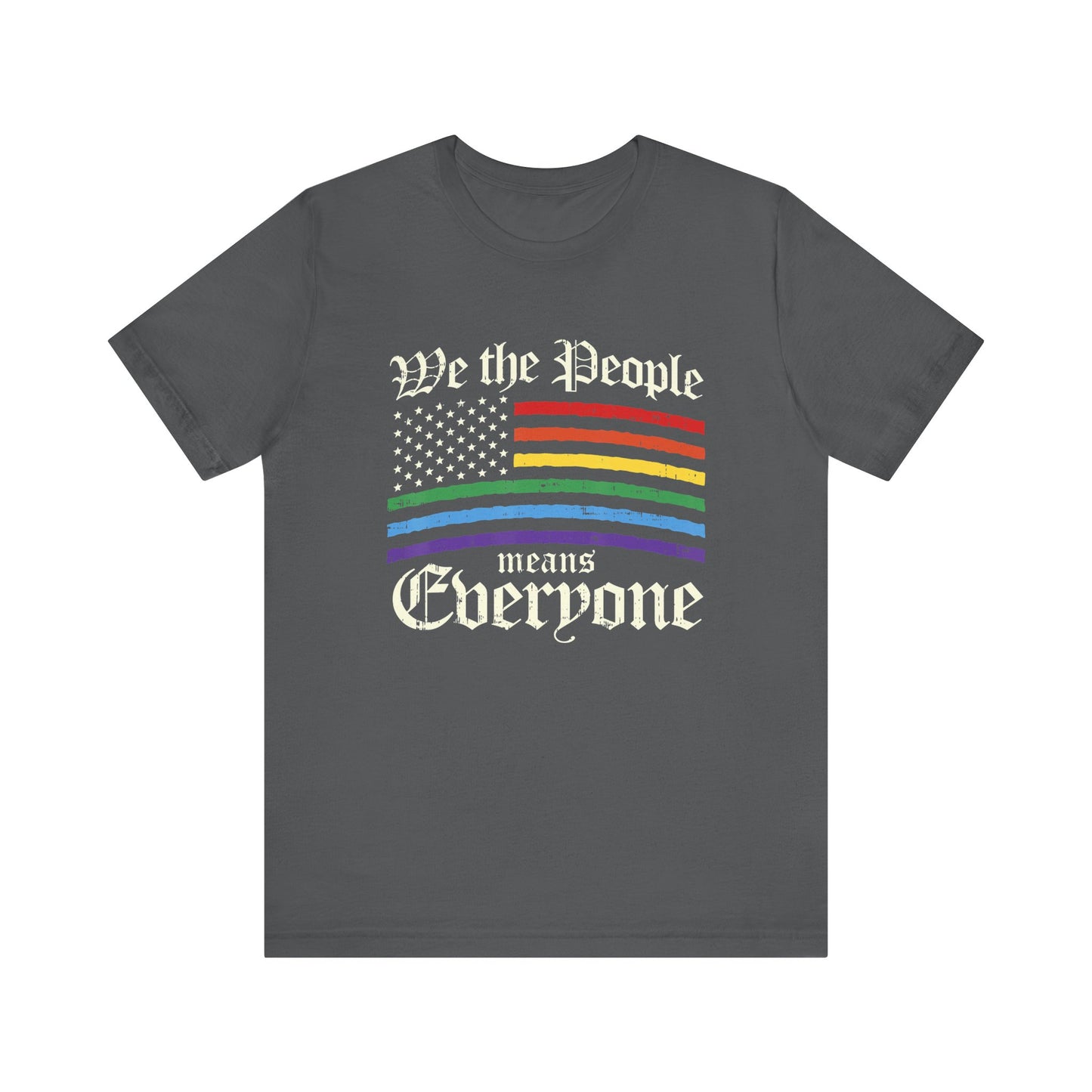 We The People Means Everyone - Unisex T-Shirt