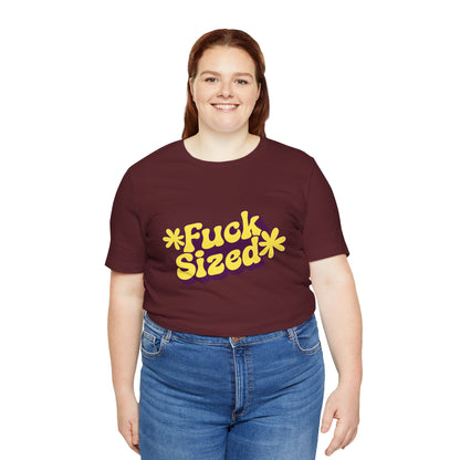 Fuck Sized - Unisex T-Shirt