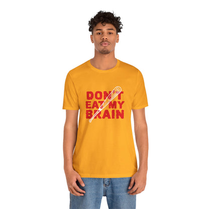 Don't Eat My Brain - Unisex T-Shirt