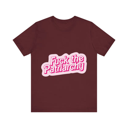 Fuck the Patriarchy - Unisex T-Shirt