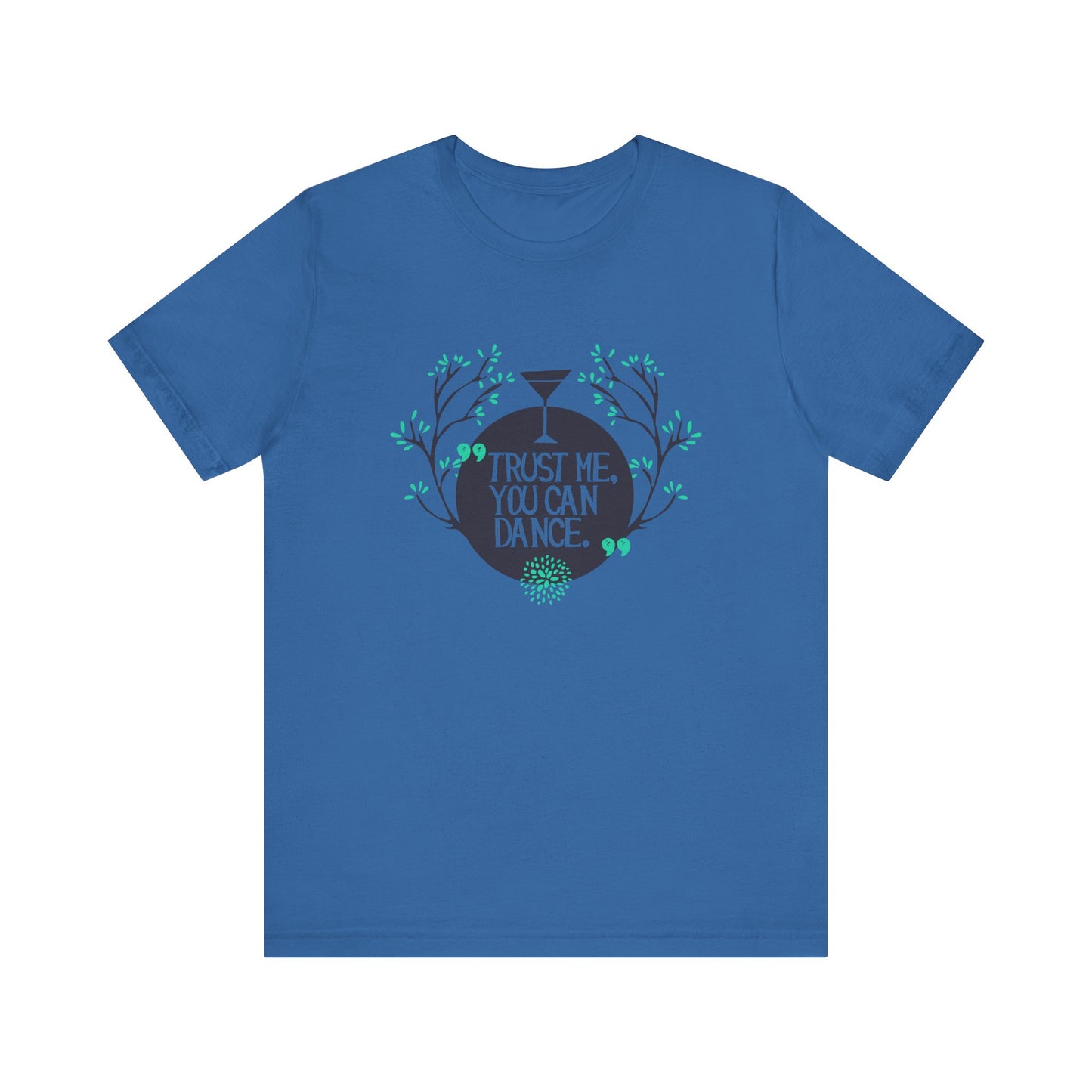 Trust Me You Can Dance - Unisex T-Shirt