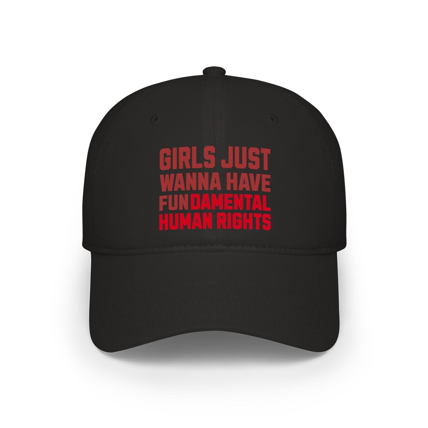 Girls Just Wanna Have Fundamental Human Rights - Baseball Cap