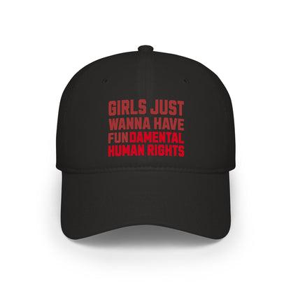 Girls Just Wanna Have Fundamental Human Rights - Baseball Cap