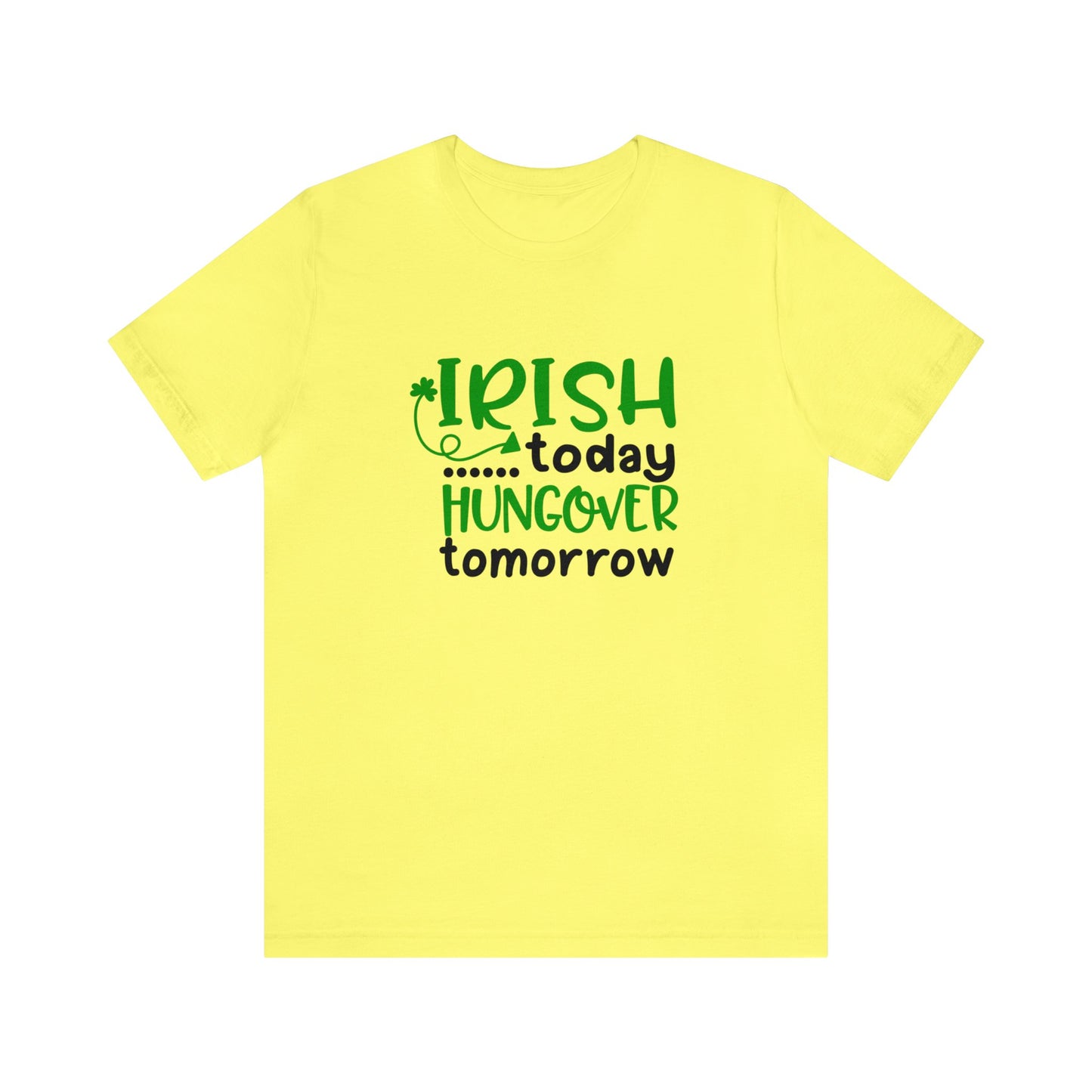 Irish Today... Hungover Tomorrow - Men's T-shirt