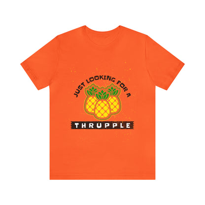 Just Looking For A Thrupple with Pineapples - Unisex T-Shirt