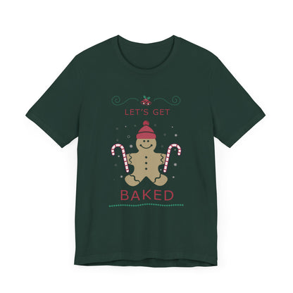 Let's Get Baked - Unisex T-Shirt