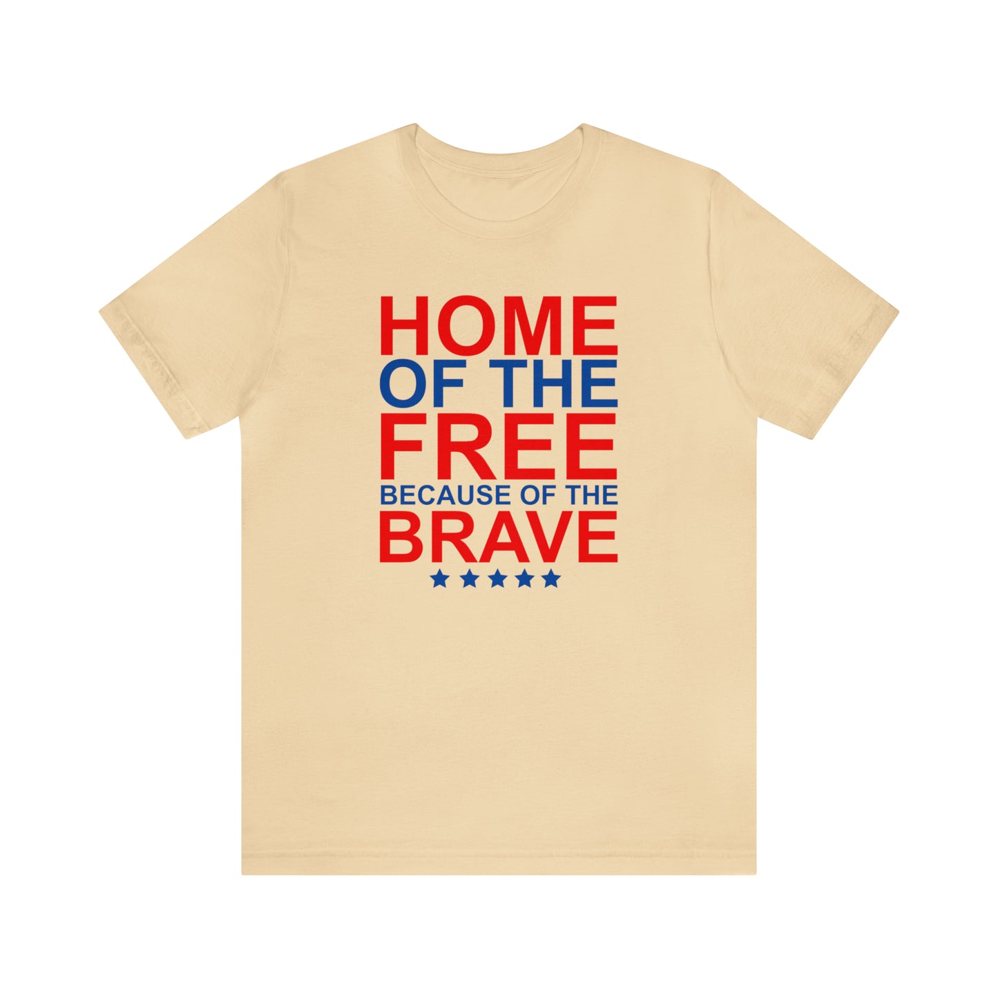 Home of the Free Because of the Brave - Unisex T-Shirt