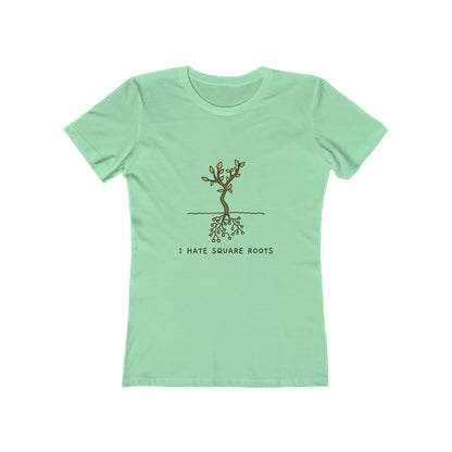 I Hate Square Roots - Women's T-shirt