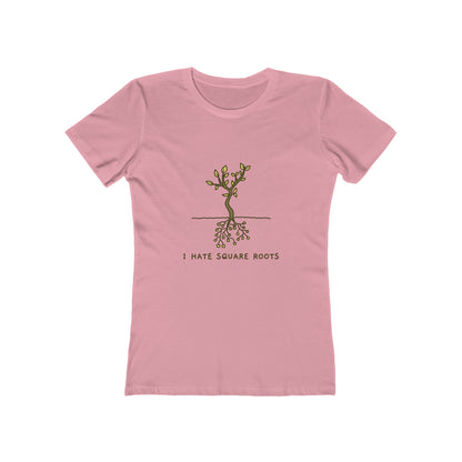 I Hate Square Roots - Women's T-shirt