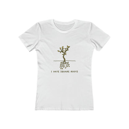 I Hate Square Roots - Women's T-shirt