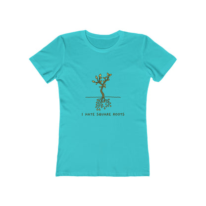 I Hate Square Roots - Women's T-shirt