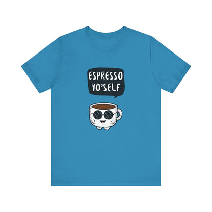 Espresso Yo'Self 2 - Unisex T-Shirt