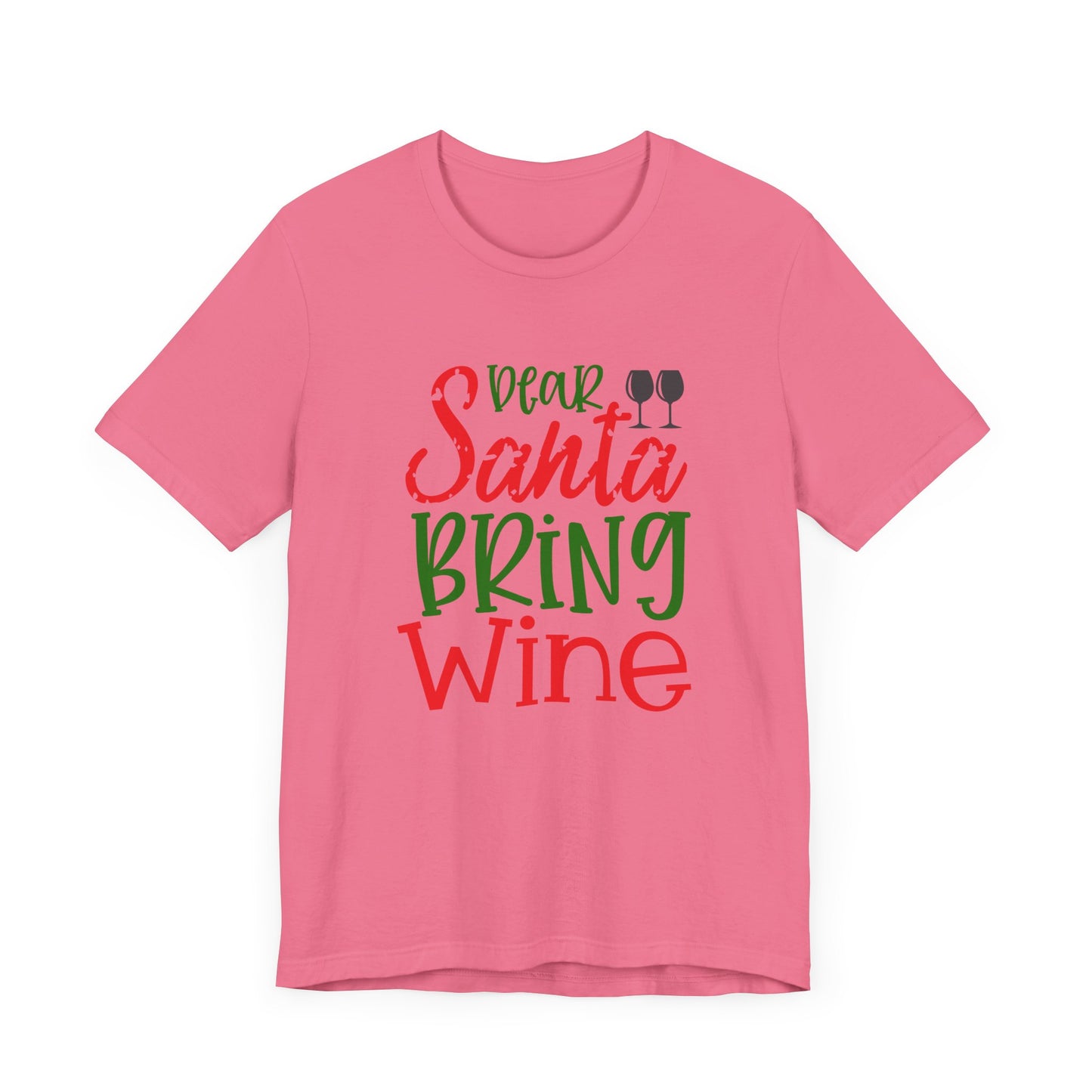 Dear Santa Bring Wine- Unisex T-Shirt