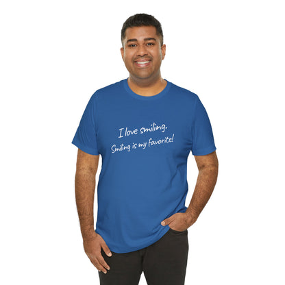 I Love Smiling! - Unisex T-Shirt