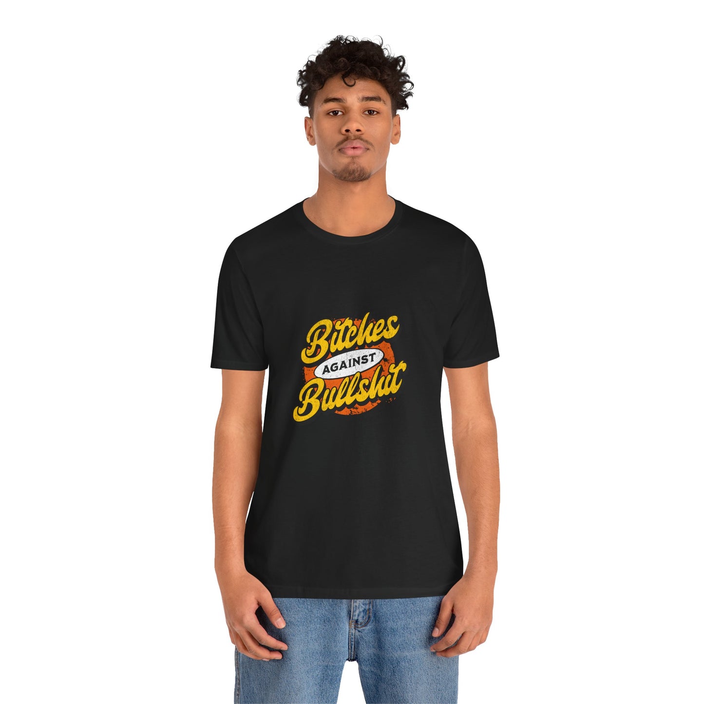 Bitches Against Bullshit - Unisex T-Shirt