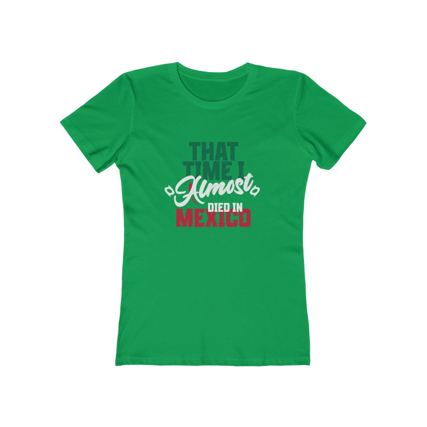 That Time I Almost Died In Mexico - Women's T-shirt