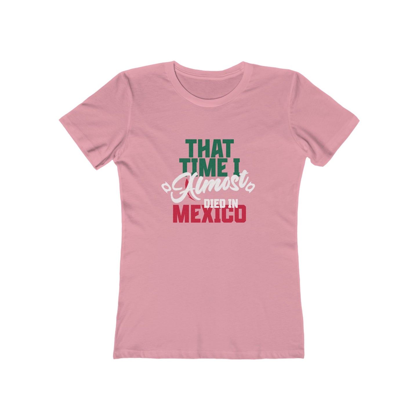 That Time I Almost Died In Mexico - Women's T-shirt