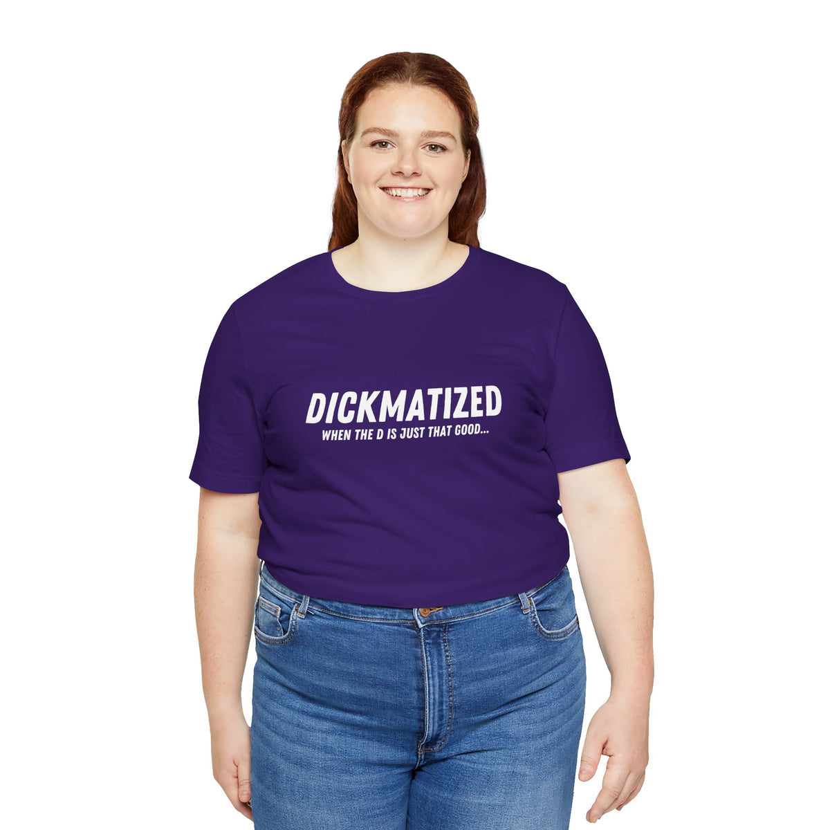 Dickmatized - Unisex T-Shirt