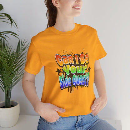 Can I Be Your Side Quest? - Unisex T-Shirt
