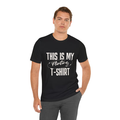 This Is My Flirting T-Shirt - Unisex T-Shirt