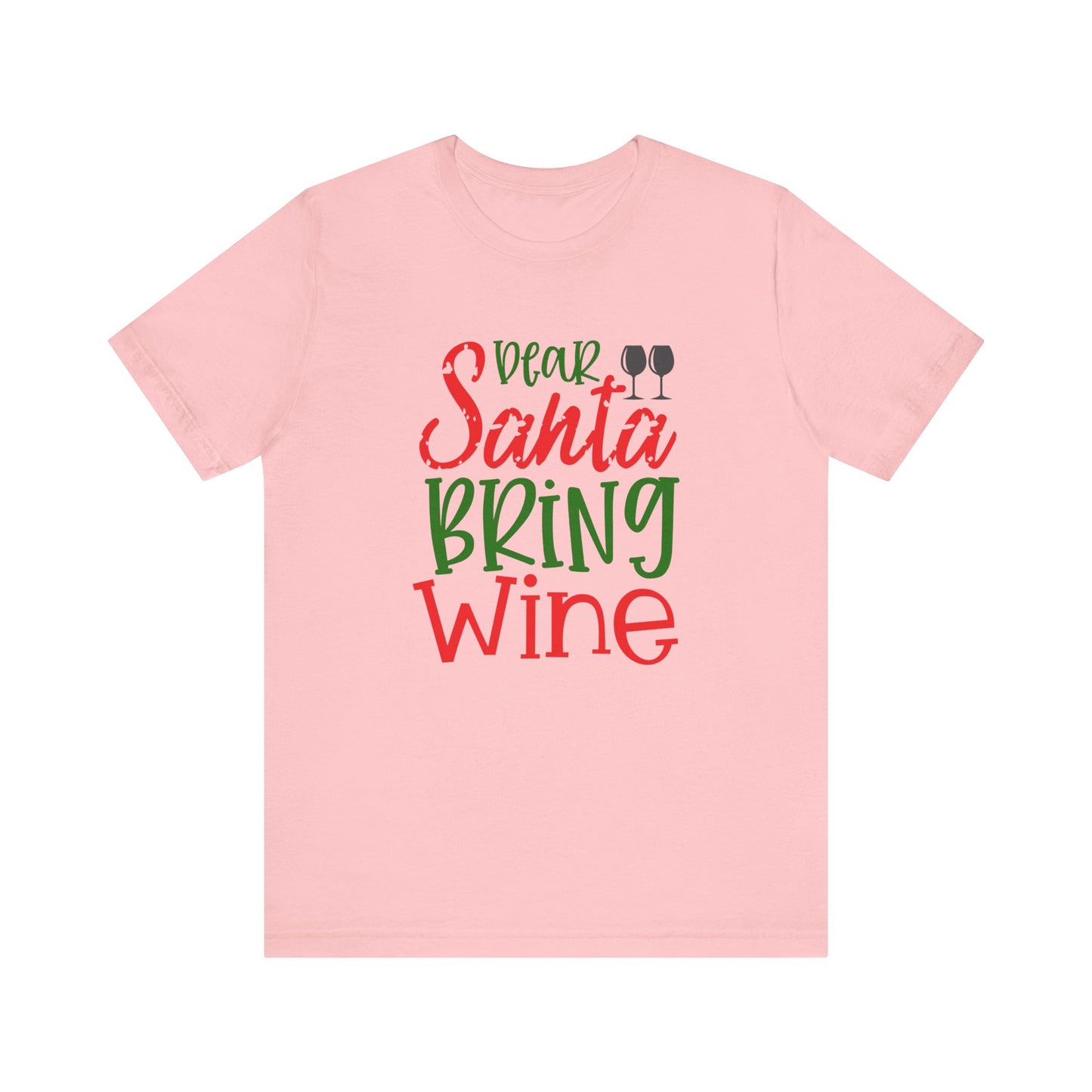 Dear Santa Bring Wine- Unisex T-Shirt