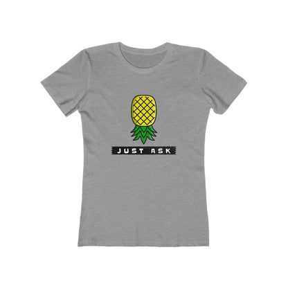 Just Ask with Upside Down Pineapple - Women's T-shirt