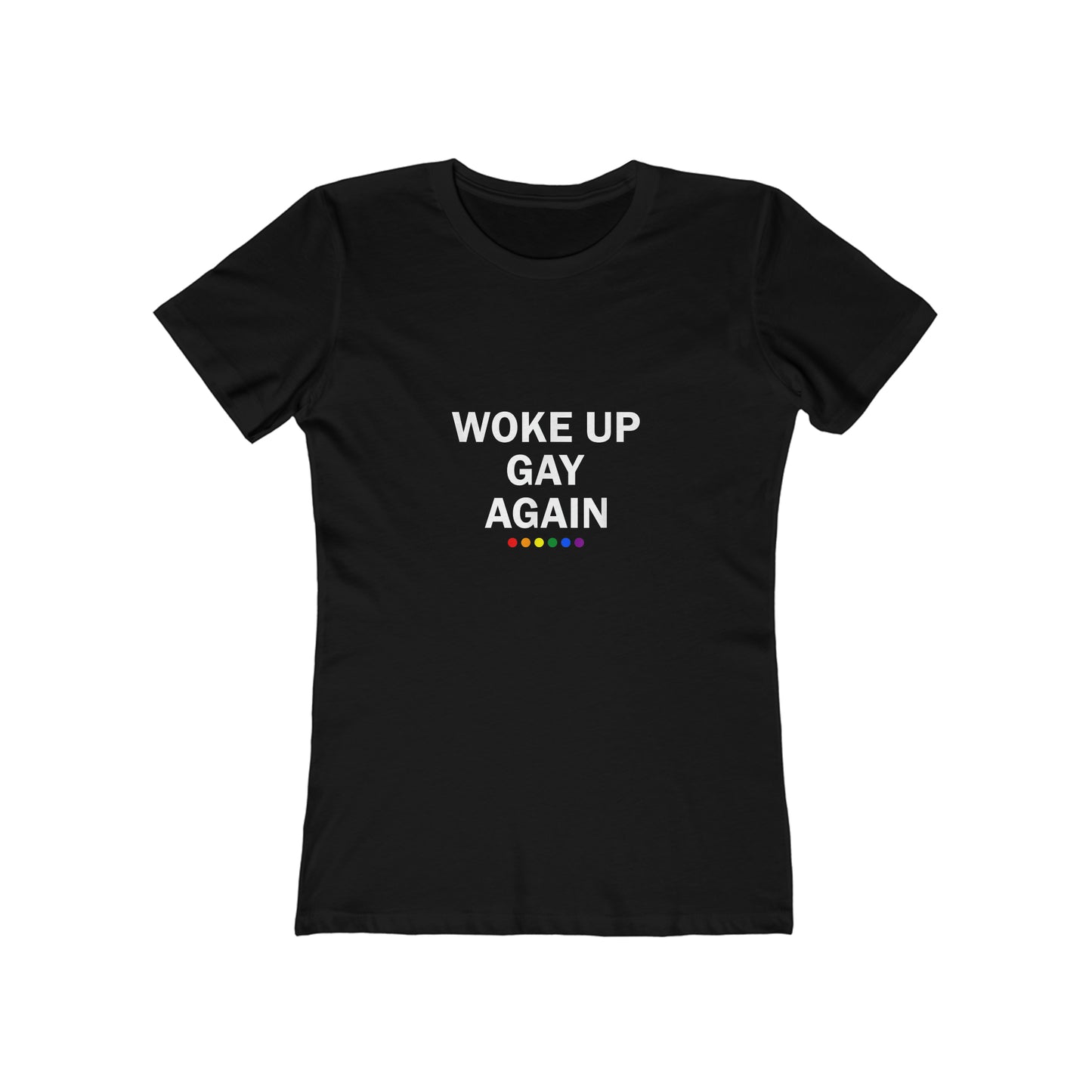 Woke Up Gay Again - Women's T-shirt